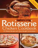 Rotisserie Chicken Cookbook 101 Hearty Dishes with Store-Bought Convenience 2012 9780848737023 Front Cover