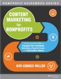 Content Marketing for Nonprofits A Communications Map for Engaging Your Community, Becoming a Favorite Cause, and Raising More Money cover art