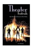 Theater Festivals Best Worldwide Venues for New Works 2005 9781581154023 Front Cover