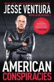 American Conspiracies Lies, Lies, and More Dirty Lies That the Government Tells Us  9781602398023 Front Cover