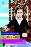 Elijah's Cup A Family's Journey into the Community and Culture of High-Functioning Autism and Asperger's Syndrome (Revised Edition) 2005 9781843108023 Front Cover