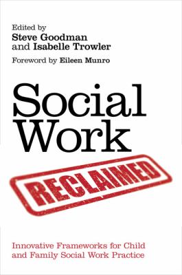 Social Work Reclaimed Innovative Frameworks for Child and Family Social Work Practice 2011 9781849052023 Front Cover