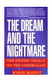 Dream and the Nightmare The Sixties' Legacy to the Underclass cover art