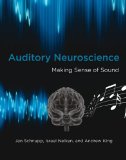 Auditory Neuroscience Making Sense of Sound
