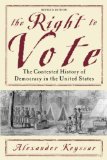 Right to Vote The Contested History of Democracy in the United States cover art