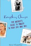 Everything Changes The Insider's Guide to Cancer in Your 20's And 30's 2009 9780470294024 Front Cover