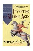Inventing the Middle Ages The Lives, Works, and Ideas of the Great Medievalists of the Twentieth Century cover art