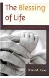 Blessing of Life An Introduction to Catholic Bioethics cover art
