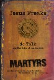 Jesus Freaks: Martyrs Stories of Those Who Stood for Jesus: the Ultimate Jesus Freaks cover art