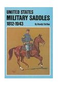 United States Military Saddles, 1812-1943 1988 9780806121024 Front Cover