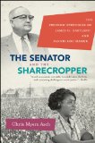 Senator and the Sharecropper The Freedom Struggles of James O. Eastland and Fannie Lou Hamer cover art