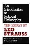 Introduction to Political Philosophy Ten Essays by Leo Strauss