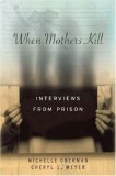 When Mothers Kill Interviews from Prison