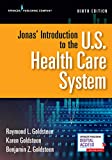 Jonas' Introduction to the U.S. Health Care System:  9780826174024 Front Cover