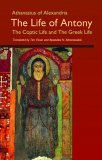 Life of Antony The Greek and Coptic Lives, with an Encomium on Saint Antony of Egypt