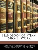 Handbook of Steam Shovel Work 2010 9781144963024 Front Cover