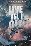 Live 'Til I Die 2013 9781490709024 Front Cover