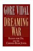 Dreaming War Blood for Oil and the Cheney-Bush Junta cover art