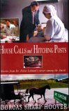 House Calls and Hitching Posts Stories from Dr. Elton Lehman's Career among the Amish  9781561485024 Front Cover