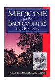 Medicine for the Backcountry 2nd 9781570340024 Front Cover