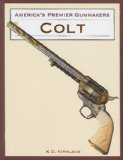 America's Premier Gunmakers: Colt 2004 9781572151024 Front Cover