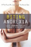 Biting Anorexia A Firsthand Account of an Internal War 2009 9781572247024 Front Cover