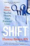Shift One Nurse, Twelve Hours, Four Patients' Lives  9781616206024 Front Cover