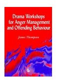 Drama Worshops for Anger Management and Offending Behavior 1999 9781853027024 Front Cover