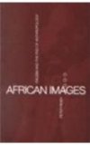 African Images Racism and the End of Anthropology  9781859731024 Front Cover