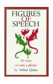 Figures of Speech 60 Ways to Turn a Phrase