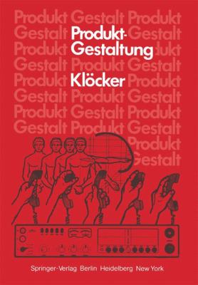Produktgestaltung Aufgabe - Kriterien - Ausfï¿½hrung 2011 9783642816024 Front Cover