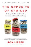 Opposite of Spoiled Raising Kids Who Are Grounded, Generous, and Smart about Money  9780062247025 Front Cover