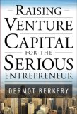 Raising Venture Capital for the Serious Entrepreneur  cover art