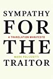 Sympathy for the Traitor A Translation Manifesto  9780262537025 Front Cover