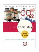 Chemistry Made Simple A Complete Introduction to the Basic Building Blocks of Matter 2005 9780767917025 Front Cover