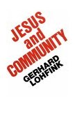 Jesus and Community The Social Dimension of Christian Faith