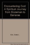 Encountering God : A Spiritual Journey from Bozeman to Banaras  9780807073025 Front Cover