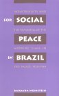 For Social Peace in Brazil Industrialists and the Remaking of the Working Class in Sï¿½o Paulo, 1920-1964 1997 9780807846025 Front Cover