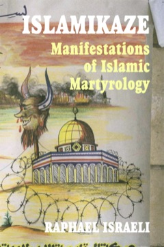 Islamikaze: Manifestations of Islamic Martyrology  9781135759025 Front Cover