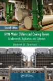 HVAC Water Chillers and Cooling Towers Fundamentals, Application, and Operation, Second Edition cover art