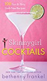 Skinnygirl Cocktails 100 Fun and Flirty Guilt-Free Recipes 2014 9781476773025 Front Cover