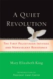 Quiet Revolution The First Palestinian Intifada and Nonviolent Resistance  9781560258025 Front Cover