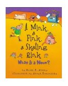 Mink, a Fink, a Skating Rink What Is a Noun?  9781575054025 Front Cover