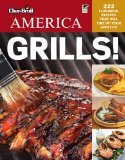 Char-Broil's America Grills! 222 Flavorful Recipes That Will Fire up Your Appetite 2010 9781580115025 Front Cover