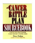 Cancer Battle Plan Sourcebook A Step-By-Step Health Program to Give Your Body a Fighting Chance 2000 9781585420025 Front Cover
