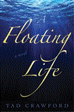 Floating Life A Novel 2012 9781611457025 Front Cover