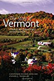 Story of Vermont A Natural and Cultural History, Second Edition 2nd 9781611684025 Front Cover