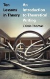 Ten Lessons in Theory An Introduction to Theoretical Writing
