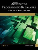Microsoftï¿½ Accessï¿½ 2010 Programming by Example With VBA, XML, and ASP  9781936420025 Front Cover