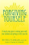 Forgiving Yourself A Step-By-Step Guide to Making Peace with Your Mistakes and Getting on with Your Life 1997 9780028619026 Front Cover
